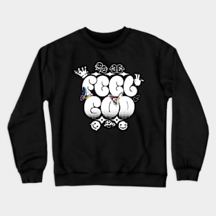 Feel God Crewneck Sweatshirt